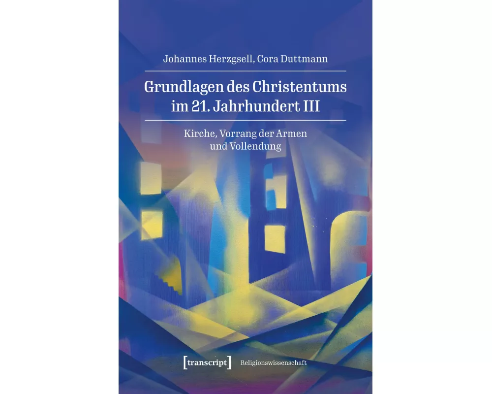 Grundlagen des Christentums im 21. Jahrhundert III