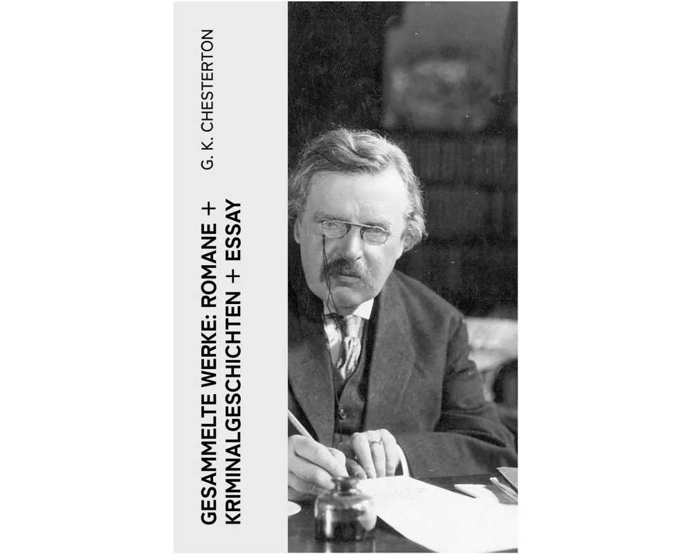 Gesammelte Werke: Romane + Kriminalgeschichten + Essay