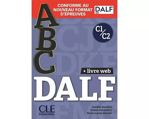 Abc DALF, C1-C2 : + livre web : conforme au nouveau format d'épreuves