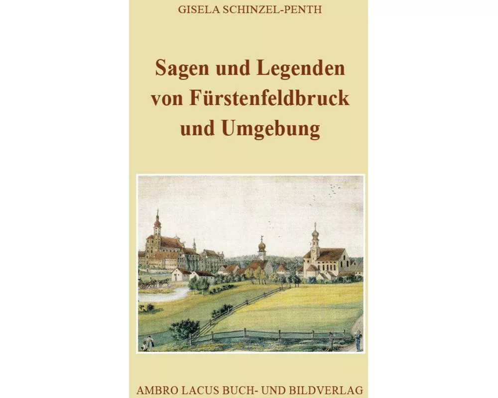 Sagen und Legenden von Fürstenfeldbruck und Umgebung