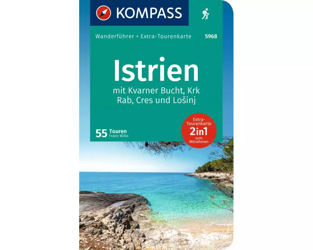 KOMPASS Wanderführer Istrien mit Kvarner-Bucht, Krk, Rab, Cres und Losinj, 55 Touren mit Extra-Tourenkarte