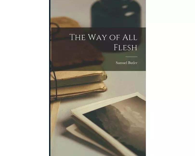 The Way of All Flesh