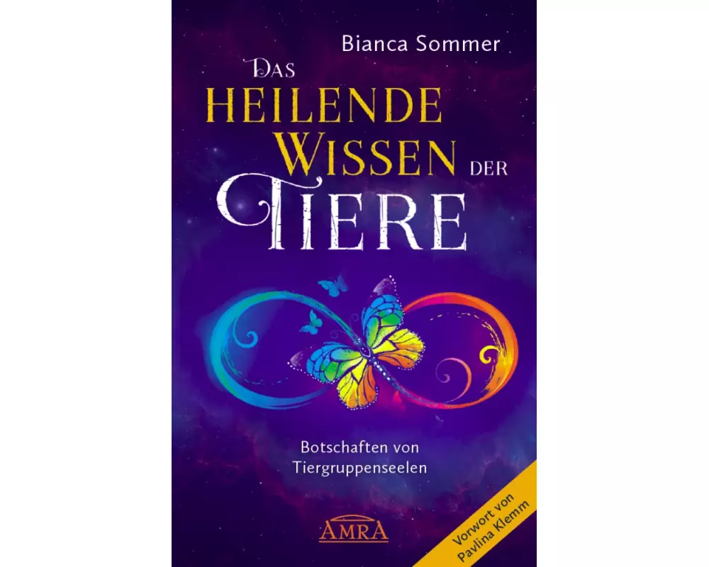 DAS HEILENDE WISSEN DER TIERE Band 1: Botschaften von Tiergruppenseelen