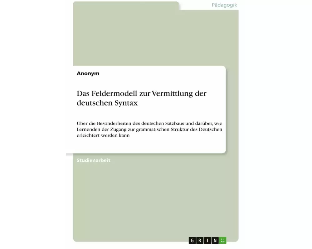 Das Feldermodell zur Vermittlung der deutschen Syntax