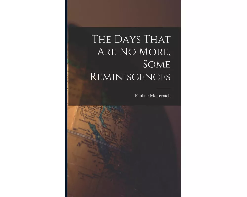 The Days That are no More, Some Reminiscences