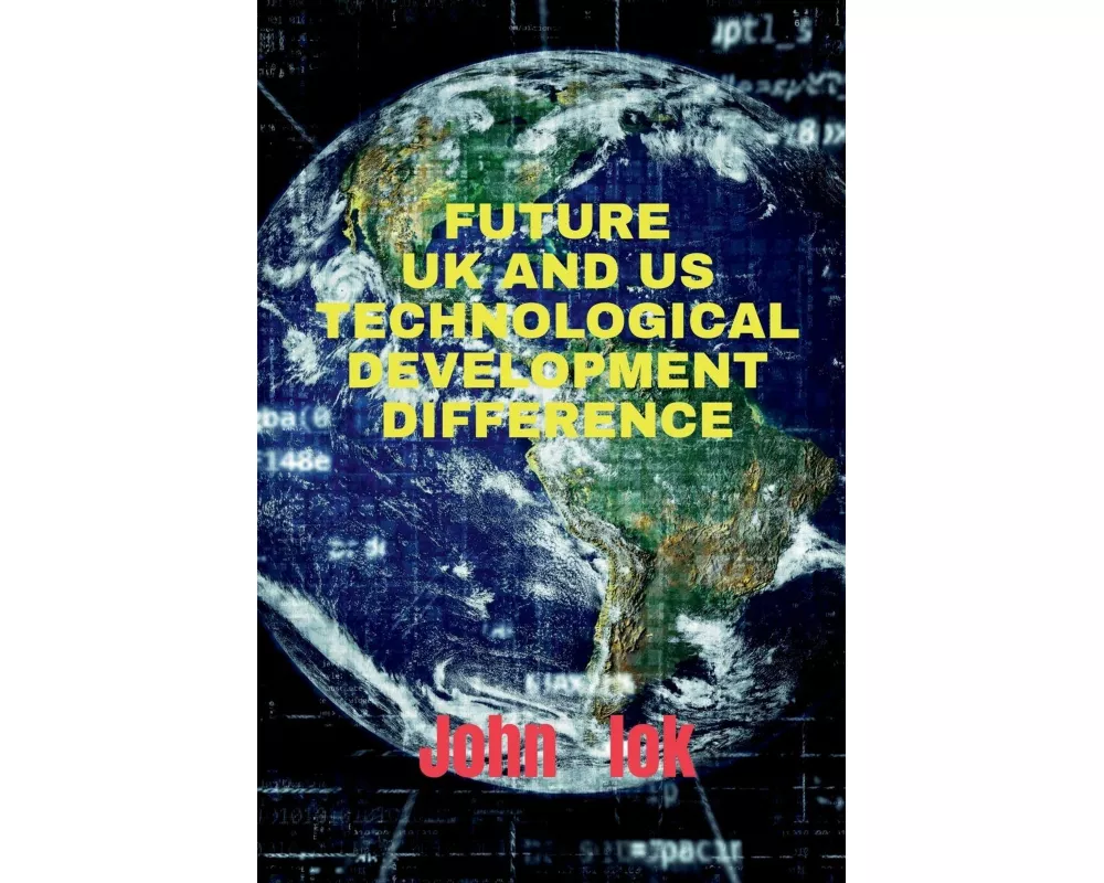 Future Uk And Us Technological Development Difference