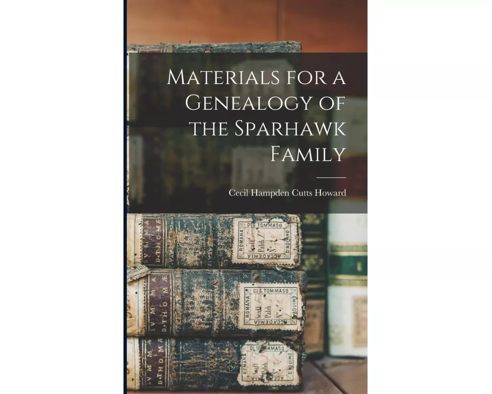 Materials for a Genealogy of the Sparhawk Family