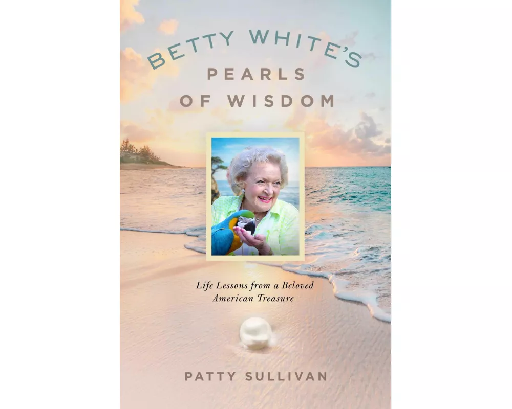 Betty White's Pearls of Wisdom