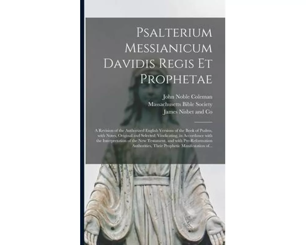 Psalterium Messianicum Davidis Regis Et Prophetae