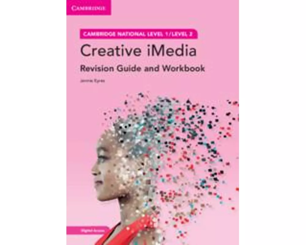 Cambridge National in Creative iMedia Revision Guide and Workbook with Digital Access (2 Years)