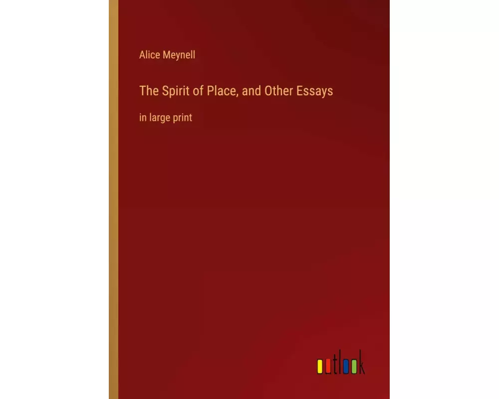 The Spirit of Place, and Other Essays