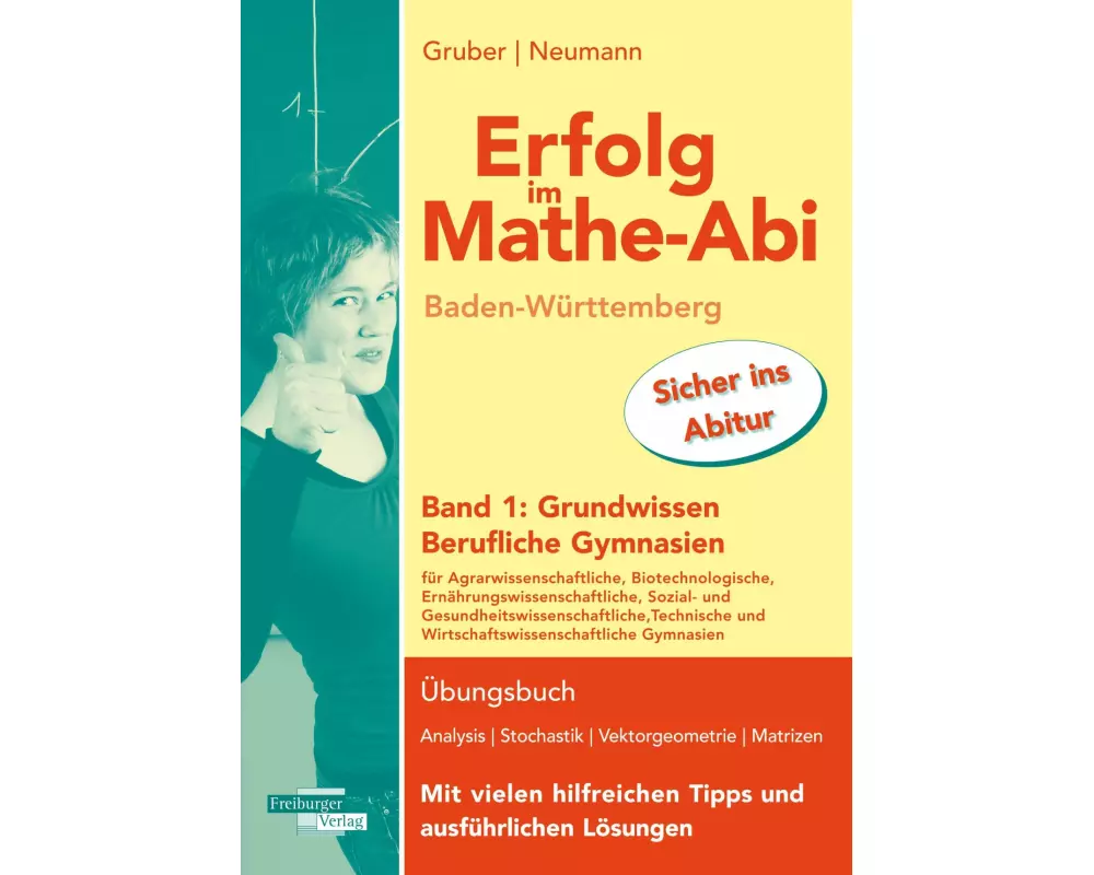 Erfolg im Mathe-Abi Baden-Württemberg Berufliche Gymnasien Band 1: Grundwissen