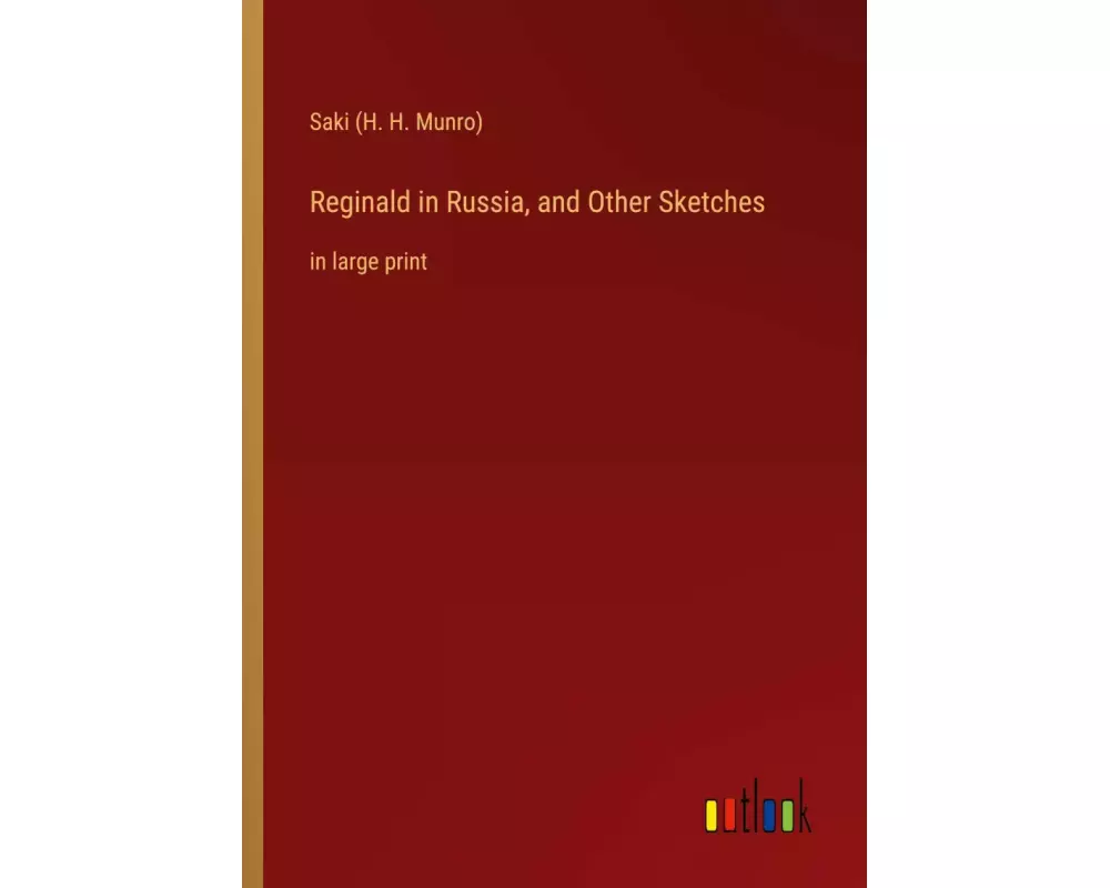 Reginald in Russia, and Other Sketches
