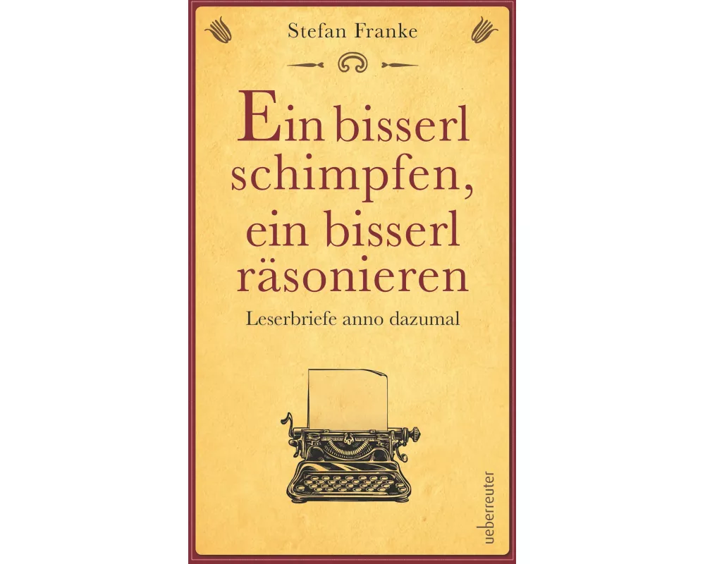 Ein bisserl schimpfen ein bisserl räsonieren