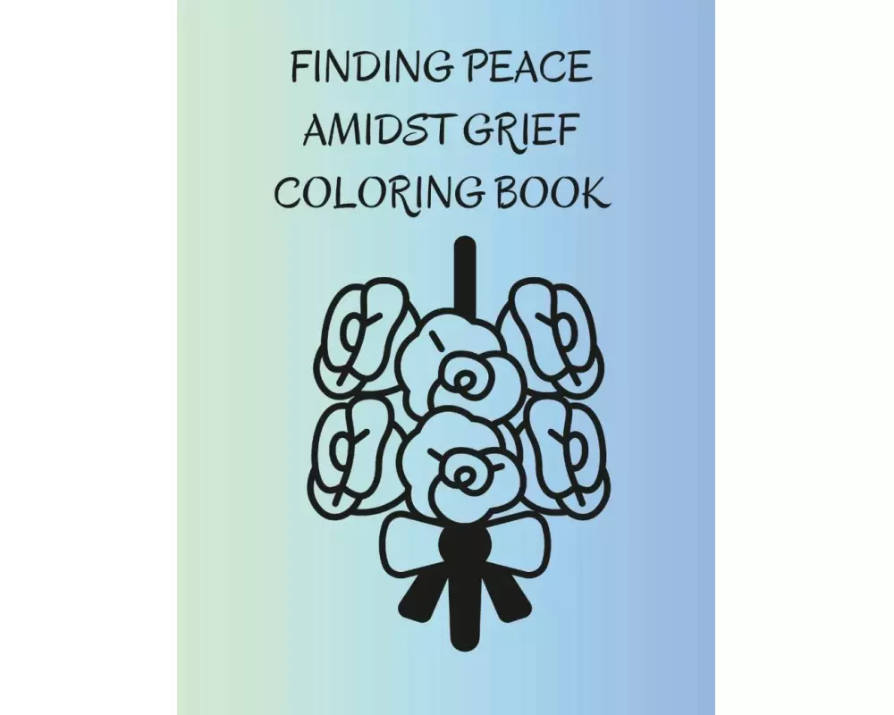 Finding Peace Amidst Grief Coloring Book