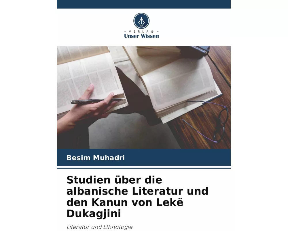 Studien über die albanische Literatur und den Kanun von Lekë Dukagjini