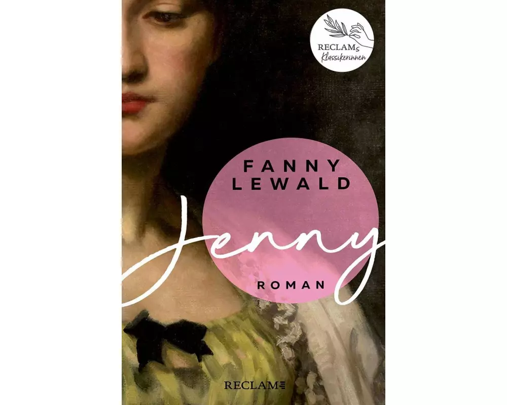 Jenny | Der große Frauen- und Emanzipationsroman von Fanny Lewald | Reclams Klassikerinnen