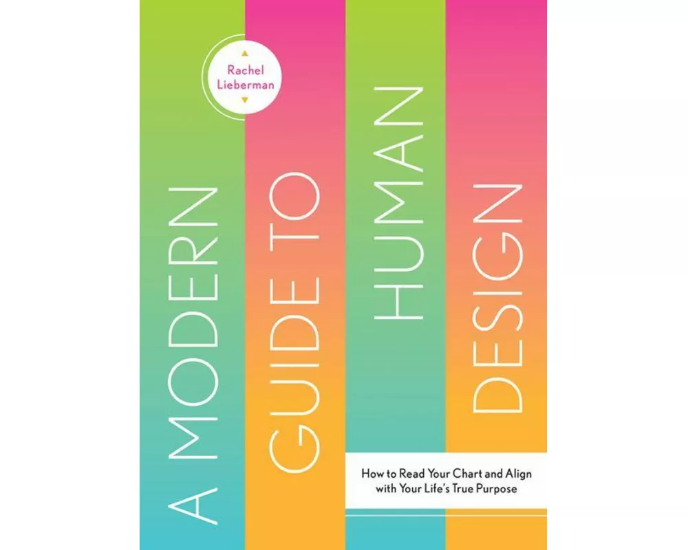 A Modern Guide to Human Design