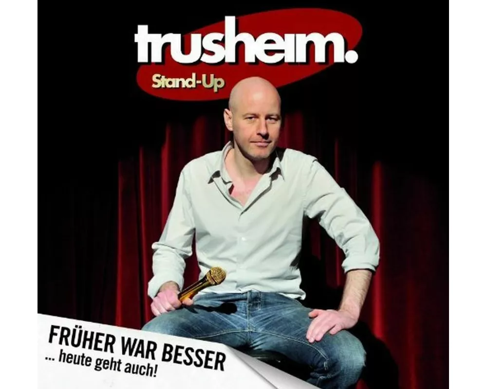 Früher War Besser-Heute Geht Auch!