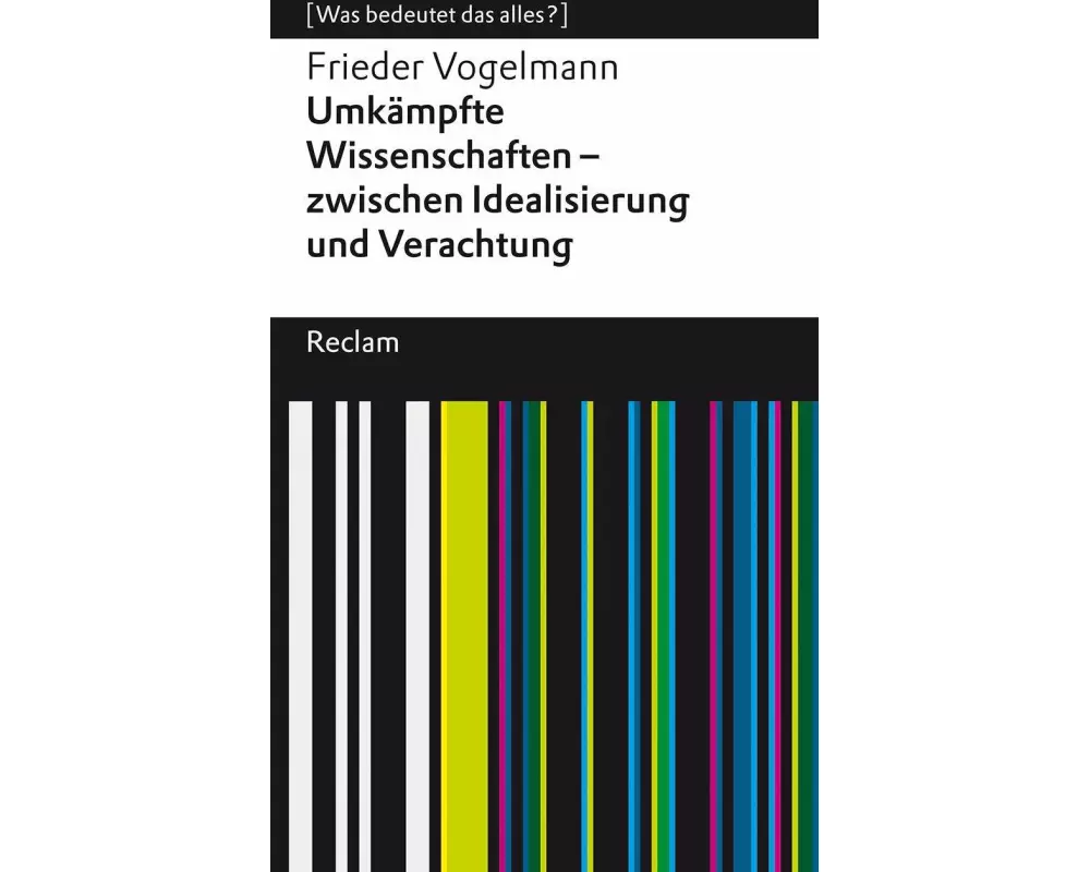 Umkämpfte Wissenschaften – zwischen Idealisierung und Verachtung