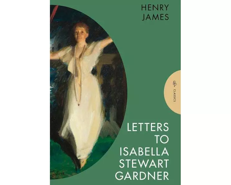 Letters to Isabella Stewart Gardner