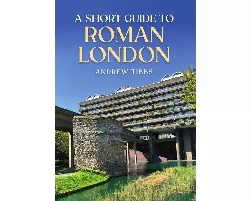 A Short Guide to Roman London