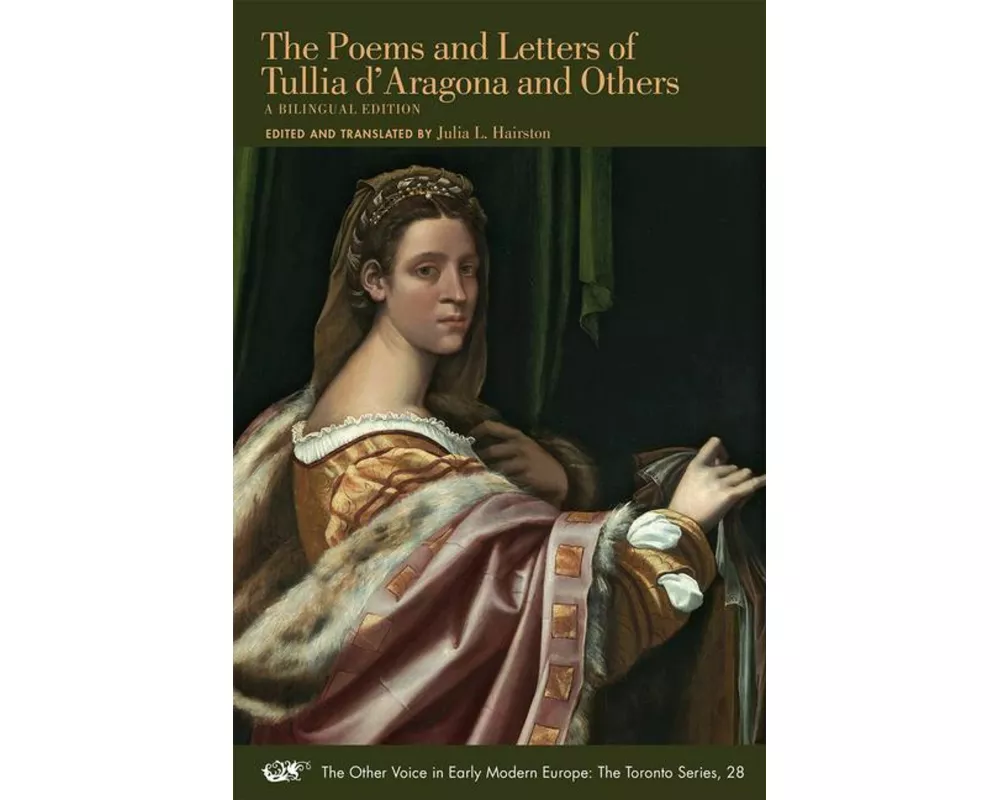The Poems and Letters of Tullia d`Aragona and Ot – A Bilingual Edition