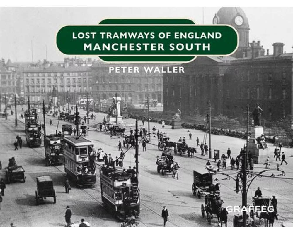 Lost Tramways of England: Manchester South