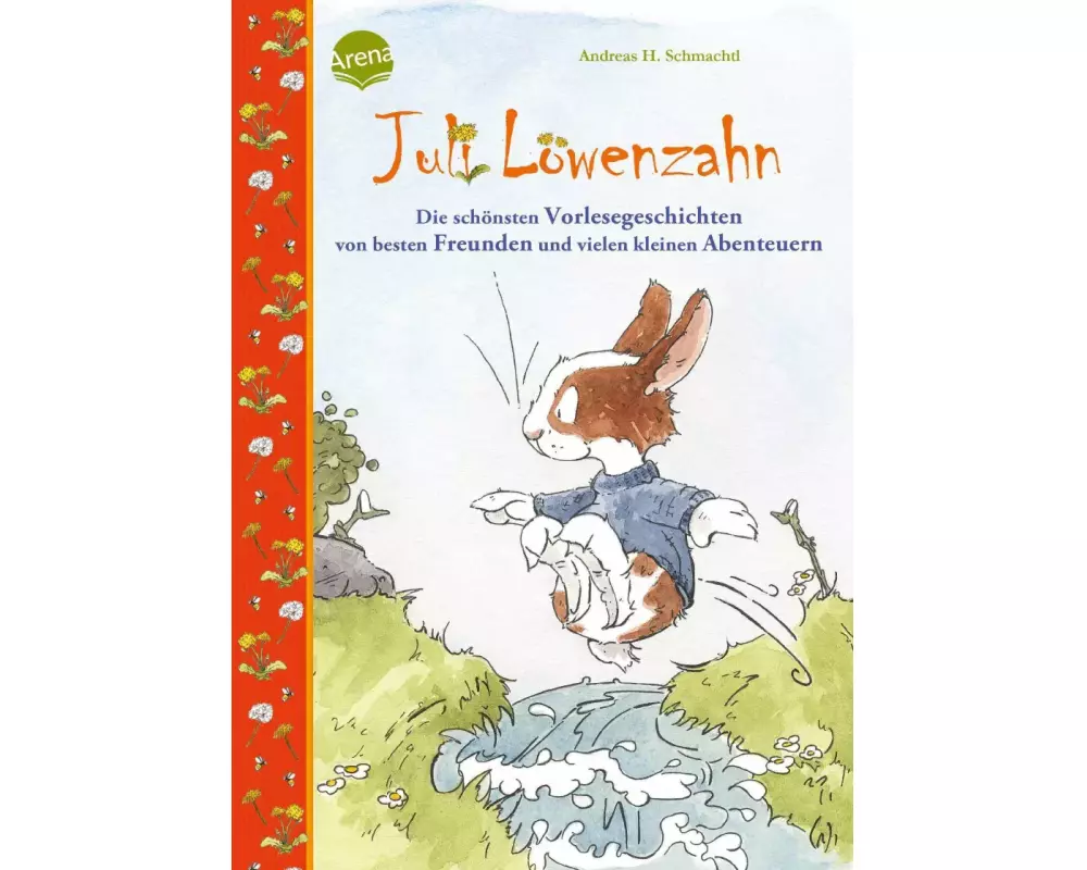 Juli Löwenzahn. Die schönsten Vorlesegeschichten von besten Freunden und vielen kleinen Abenteuern