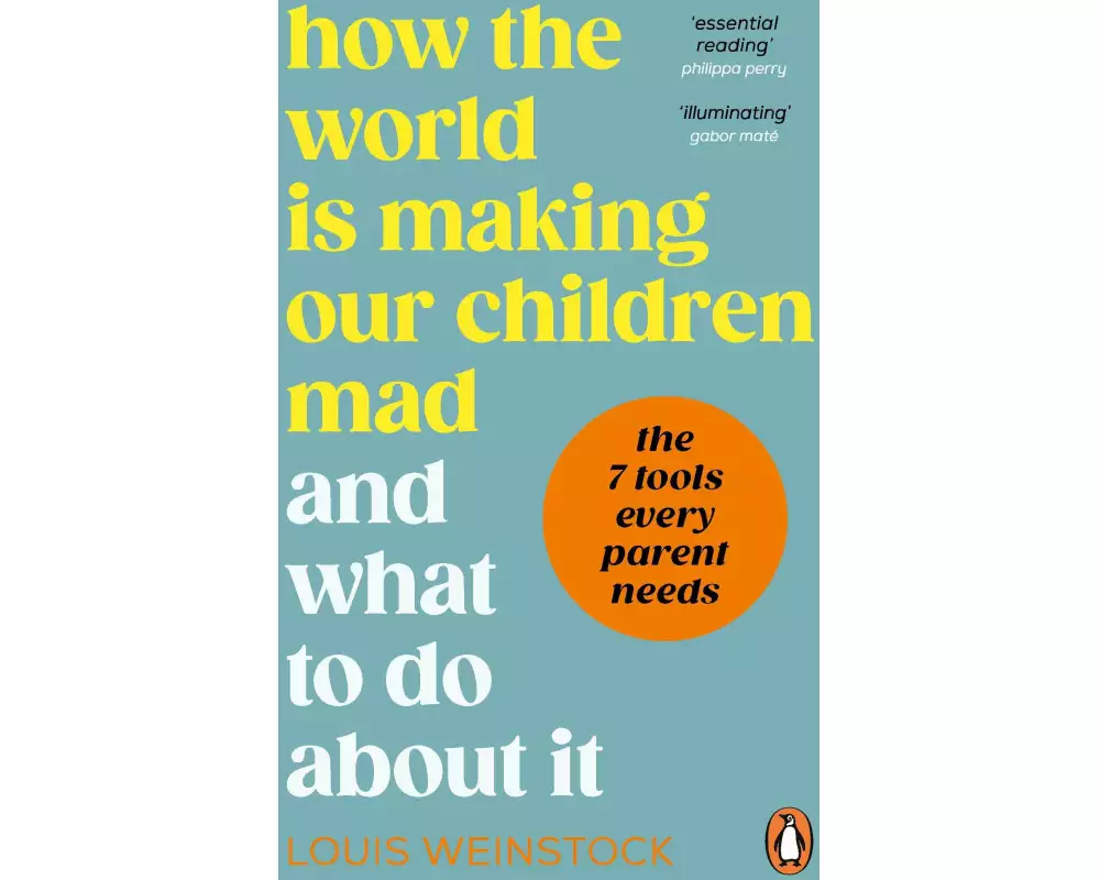 How the World is Making Our Children Mad and What to Do About It