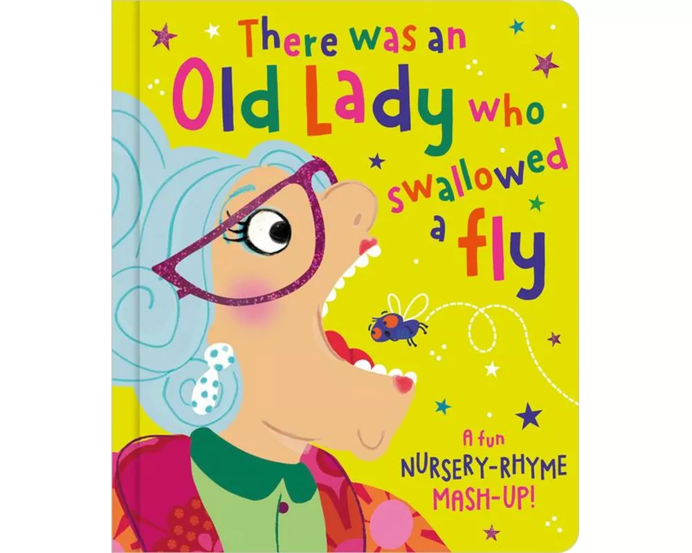 There Was an Old Lady Who Swallowed a Fly