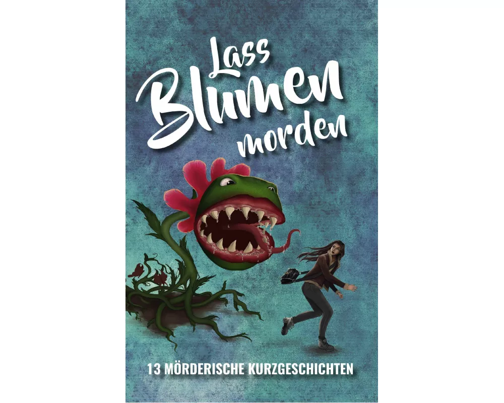 Lass Blumen morden
