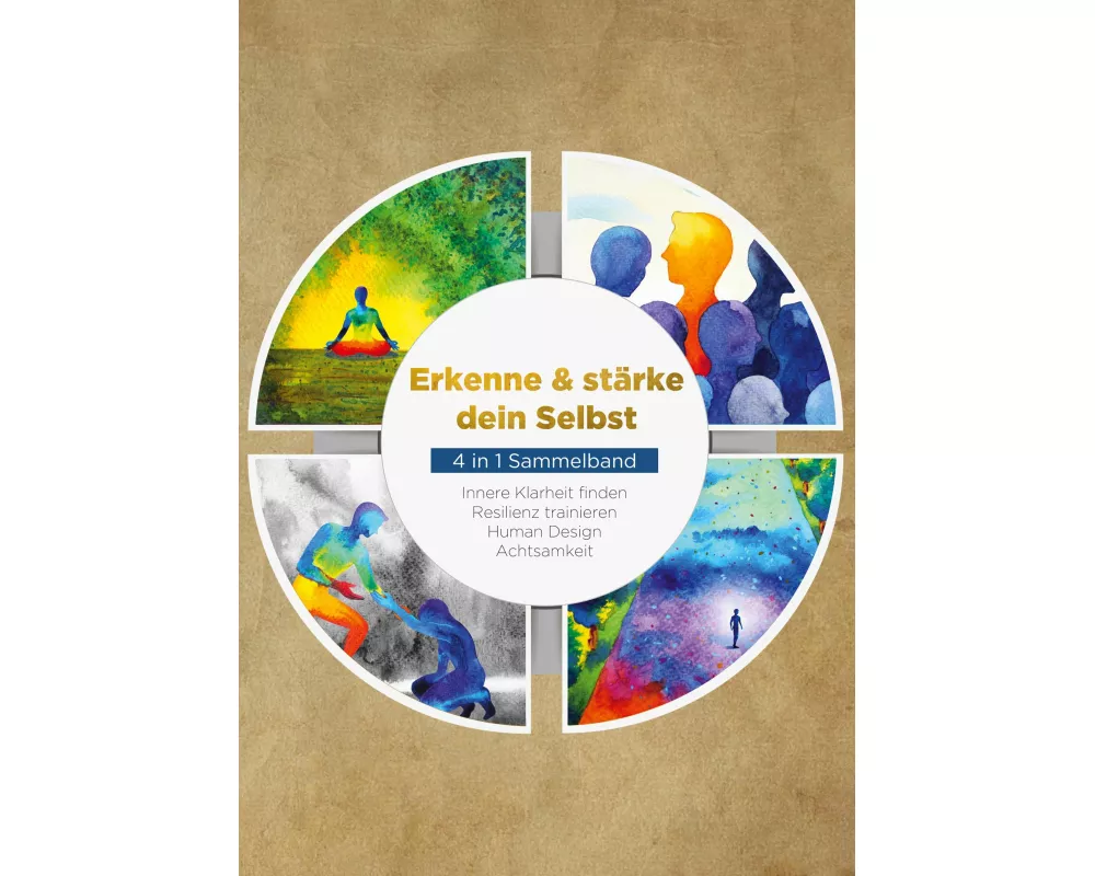 Erkenne & stärke dein Selbst - 4 in 1 Sammelband