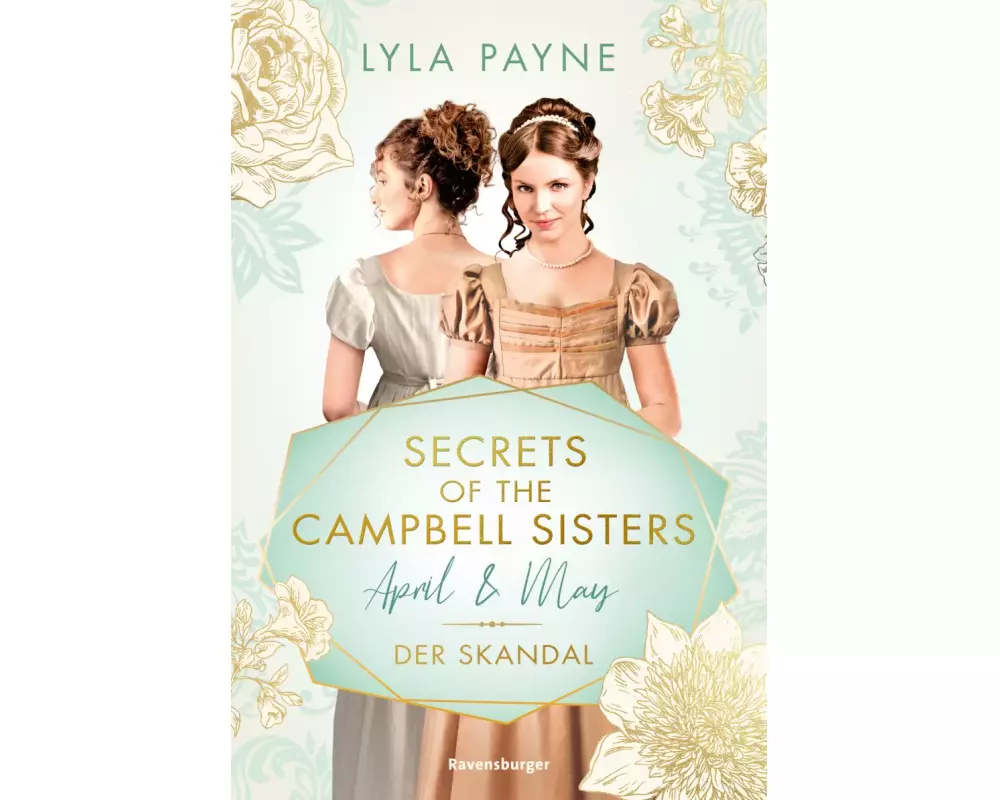 Secrets of the Campbell Sisters, Band 1 - April & May. Der Skandal