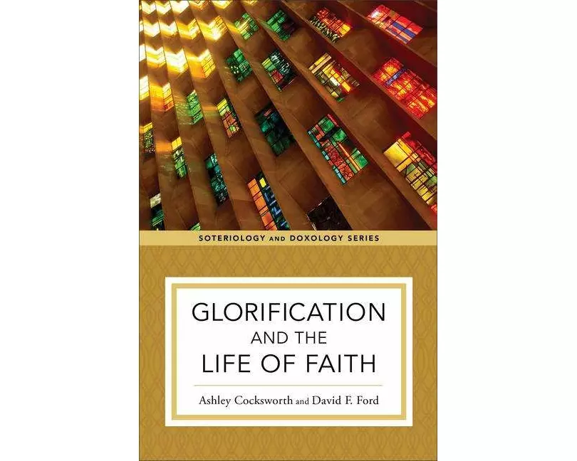 Glorification and the Life of Faith