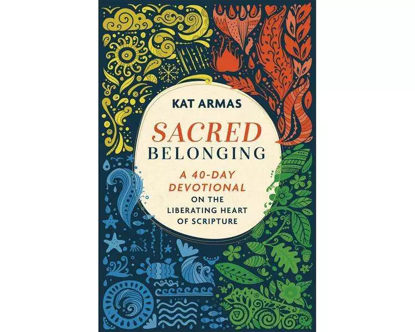 Sacred Belonging – A 40–Day Devotional on the Liberating Heart of Scripture