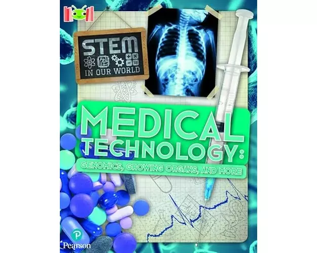 Bug Club Reading Corner: Age 7-11: STEM in Our World: Medical Technology