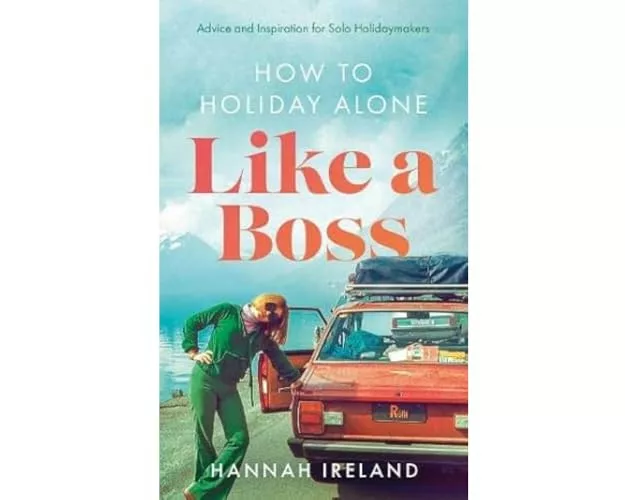 How to Holiday Alone Like a Boss