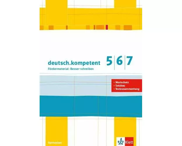 deutsch.kompetent 5/6/7. Fördermaterial: Besser schreiben