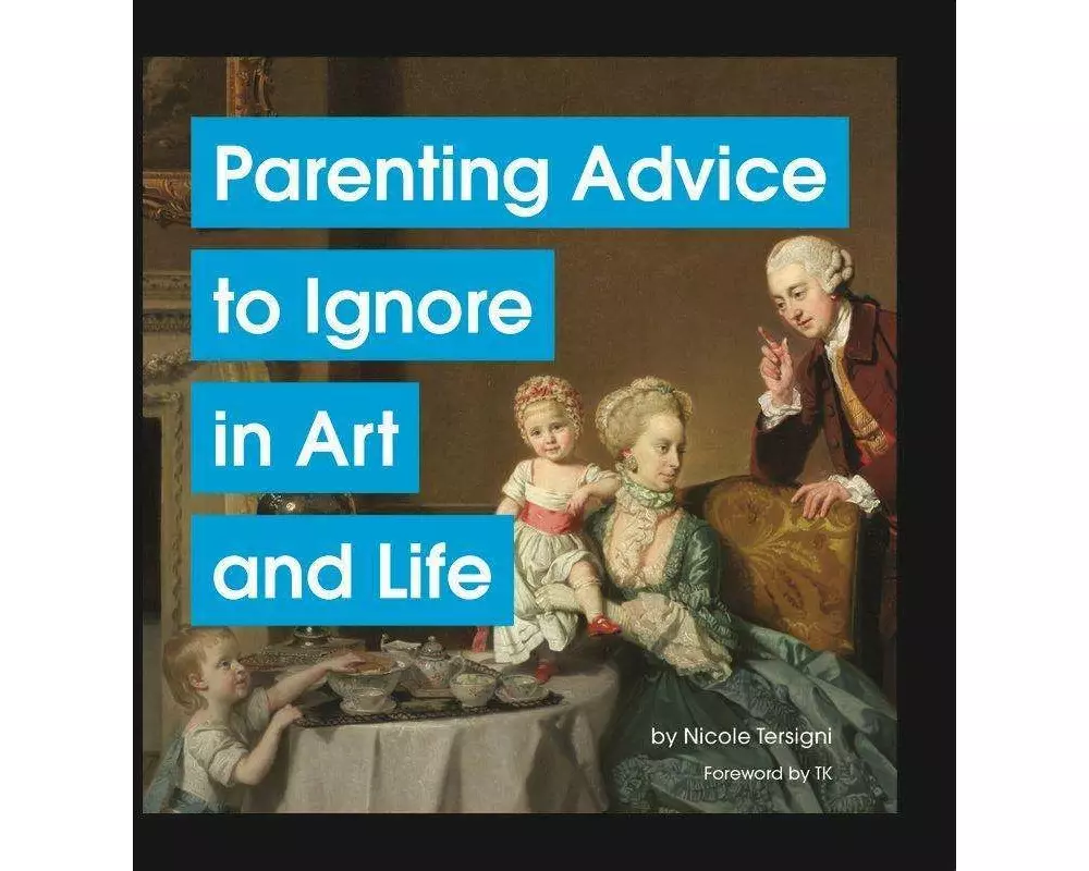Parenting Advice to Ignore in Art and Life