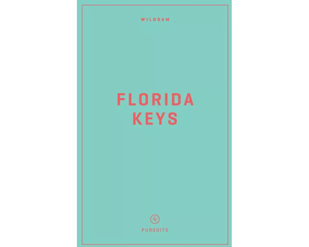 Wildsam Field Guides: Florida Keys