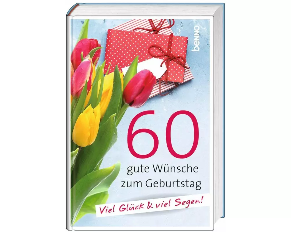 60 gute Wünsche zum Geburtstag