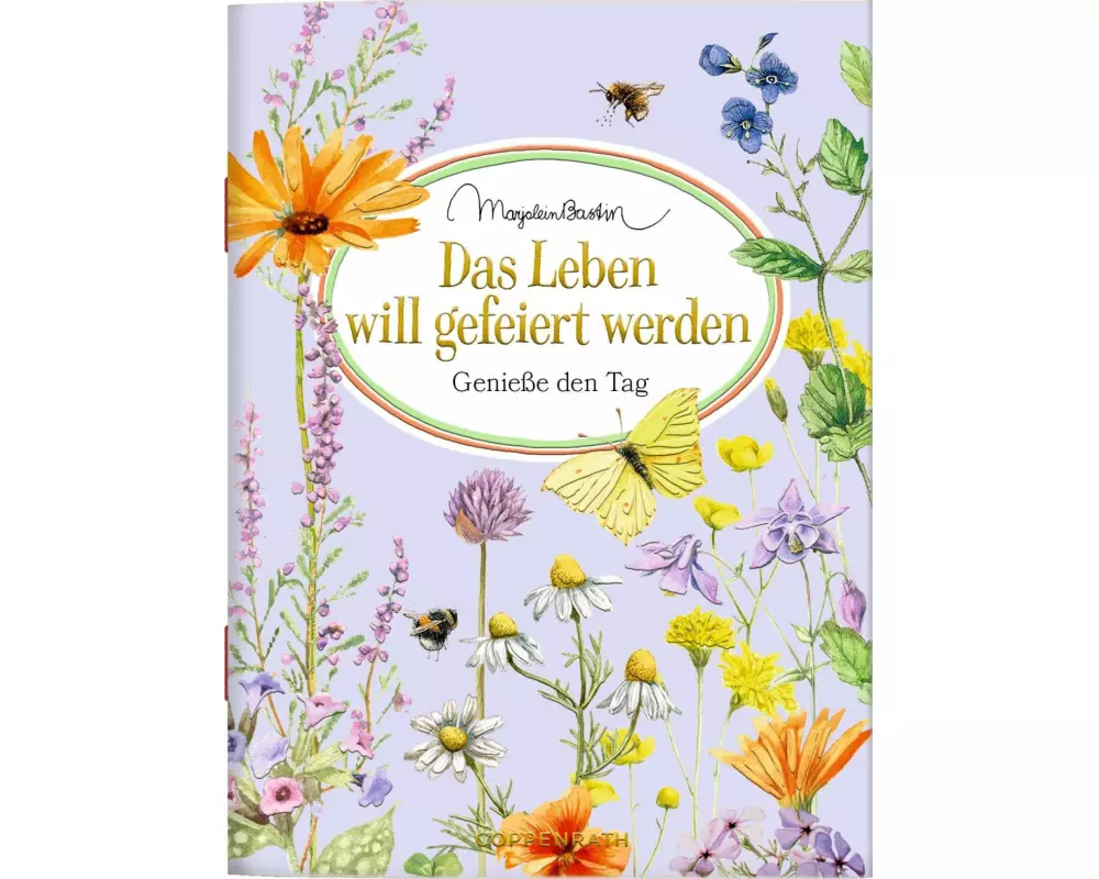 Das Leben will gefeiert werden