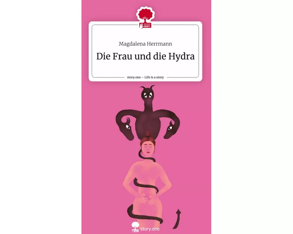 Die Frau und die Hydra. Life is a Story - story.one