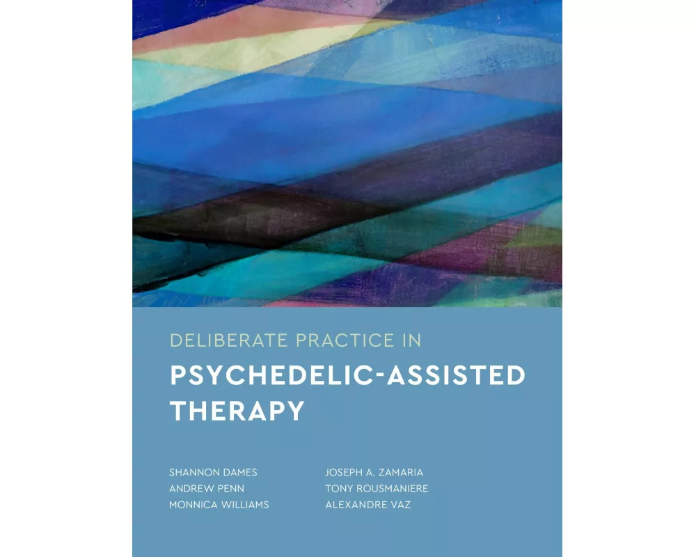Deliberate Practice in Psychedelic-Assisted Therapy