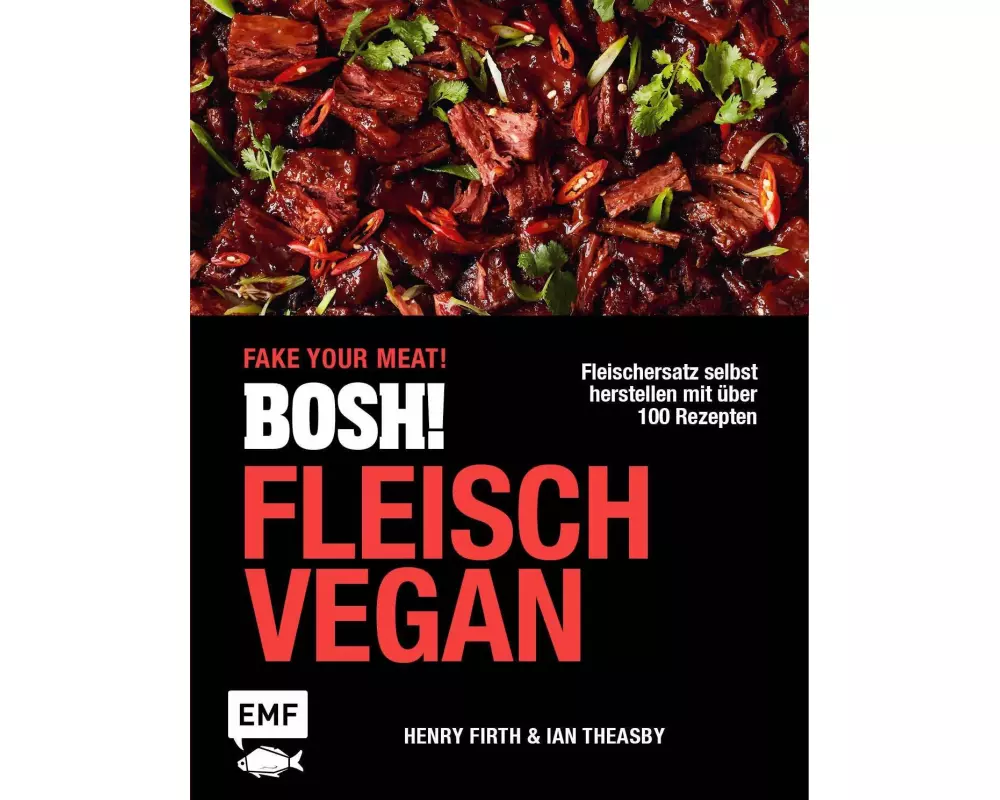 BOSH! Fleisch vegan – Fake your Meat!