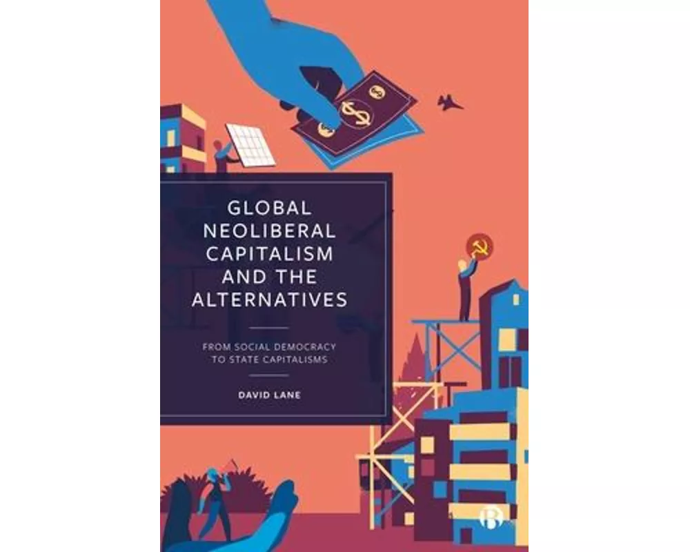 Global Neoliberal Capitalism and the Alternatives