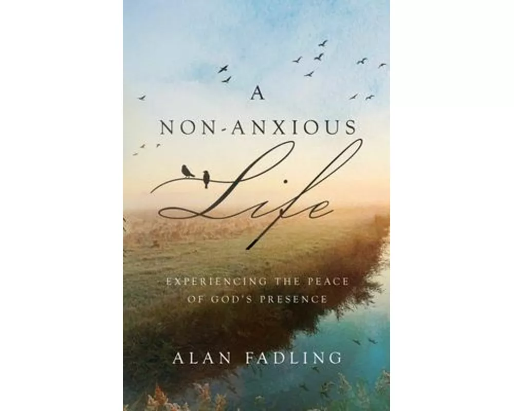 A Non-Anxious Life