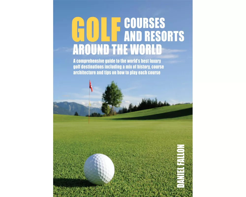 Golf Courses and Resorts Around the World