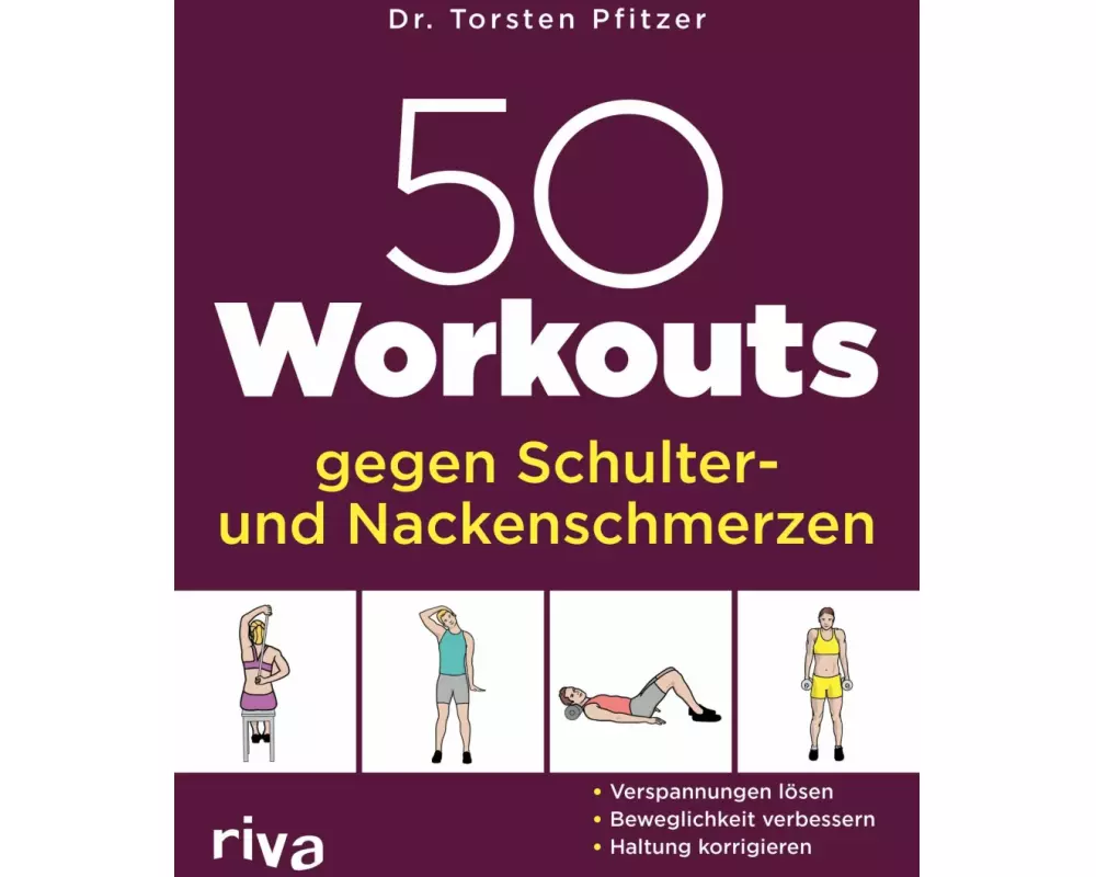 50 Workouts gegen Schulter- und Nackenschmerzen